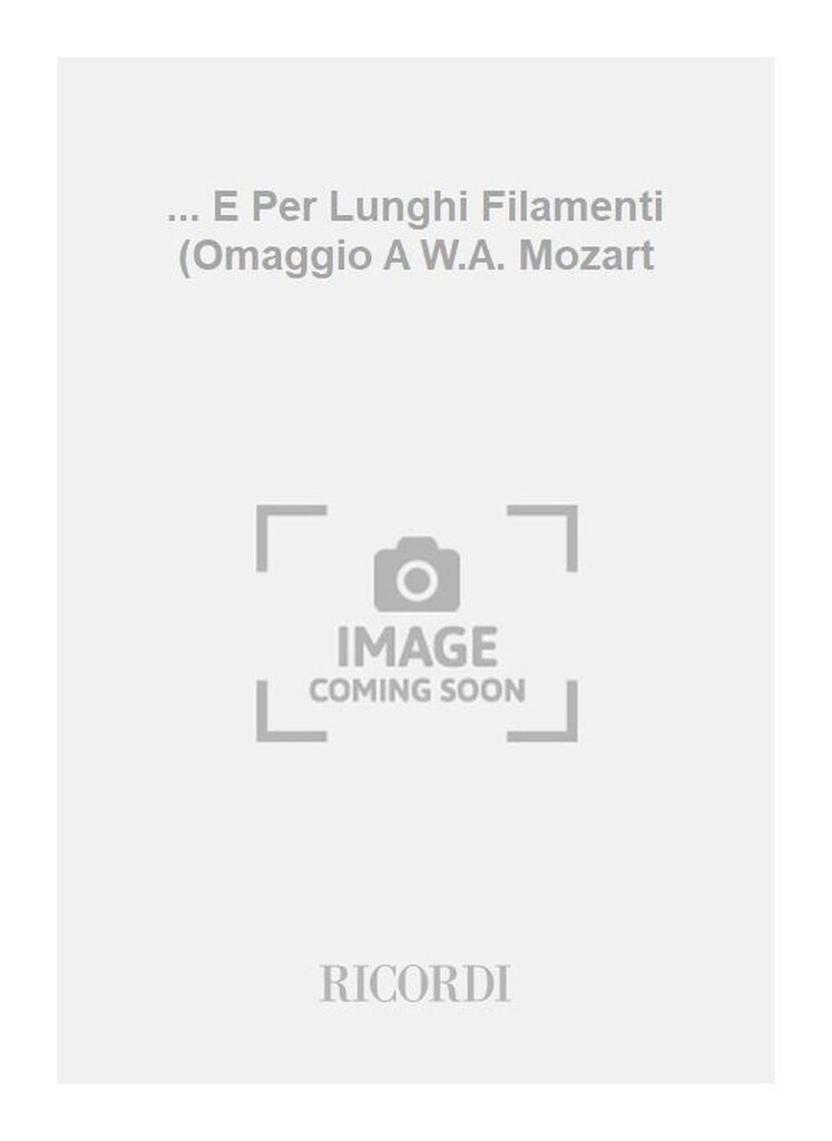 ... E Per Lunghi Filamenti (Omaggio A W.A. Mozart
